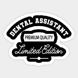 Dental Assistant - Premium Quality Limited Edition Sticker